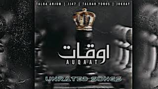 AUQAAT -Talha Anjum | JJ47 | Talhah Yunus