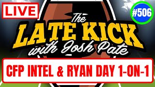 Late Kick Live Ep 506: Latest Portal Intel | Bombshell CFP Report | Texas QB Room | Ryan Day 1-on-1