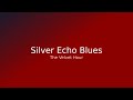 Silver Echo Blues