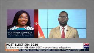 Essikado-Ketan NPP dares NDC to prove fraud allegations - Joy News Today (14-12-20)