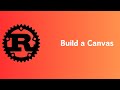 Rust | Build a Canvas in Rust | Tutorial
