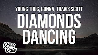 Young Thug & Gunna - Diamonds Dancing (Lyrics) ft. Travis Scott