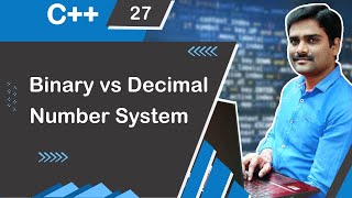 Binary vs Decimal Number System - C++ Tutorial 27 🚀