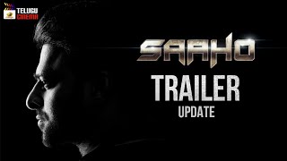 Saaho Movie TRAILER update | Prabhas | Shraddha Kapoor | Sujeeth | #Saaho | Telugu Cinema