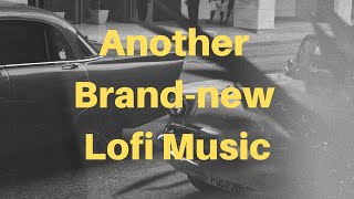 Brand-new Lofi Music - Chill