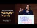 How to pronounce ‘Kamala’ Harris