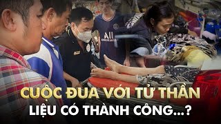 Cuộc Đua Với Tử Thần... Liệu Có Thành Công?