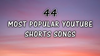 MOST POPULAR YOUTUBE SHORTS SONGS 2023!