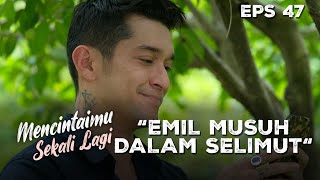 Ternyata Emil Tidak Ingin Melihat Lingga Bahagia - MENCINTAIMU SEKALI LAGI | Eps 47 Part 3