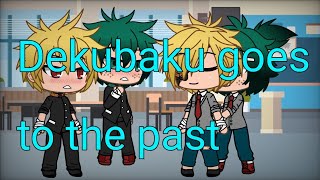 |DekuBaku goes to the past| Hope you enjoy