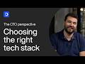How do you choose the right tech stack?