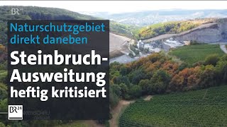 Naturschutzgebiet in Gefahr? Steinbruch-Ausweitung bei Würzburg in der Kritik | BR24