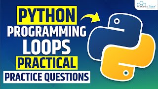 Python Loops - Practical Sessions of Loops in Python | Python in Hindi