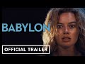 Babylon - Official Trailer (2022) Brad Pitt, Margot Robbie