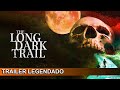 The Long Dark Trail 2022 Trailer Legendado