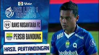 Hasil Akhir Pertandingan - RANS Nusantara FC vs Persib Bandung | BRI Liga 1 2023/2024