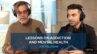 Joe Milligan: Lessons on Addiction and Mental Health