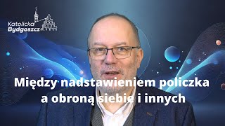 Między nadstawieniem policzka a obroną siebie i innych