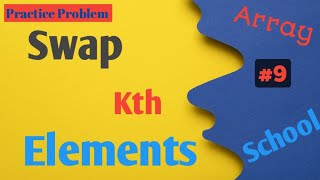 Swap kth elements | Python | Practice Problem | Array School | #9
