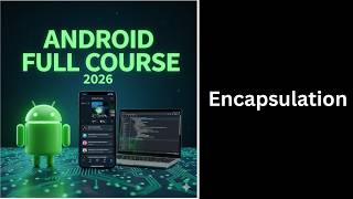 (44) Encapsulation in Java Explained | Getters & Setters | Android Course