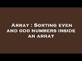 Array : Sorting even and odd numbers inside an array