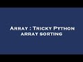Array : Tricky Python array sorting
