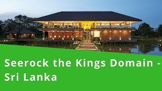 Seerock the Kings Domain - Sigiriya, Sri Lanka - Top 5 star luxury hotel - Images - Videos