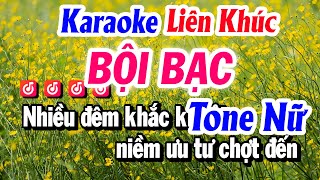 Karaoke Liên Khúc Tone Nữ | BỘI BẠC | Beat Mới Dễ Hát - Karaoke Tuyết Nhi 2024