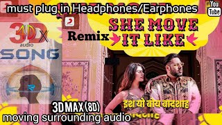 She Move It Like | 3D Audio, Song | Remix Bass Boosted | Badshah | Virtual 3d Audio
