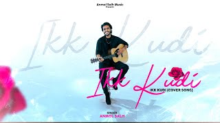 IKK KUDI | COVER BY ANMOL SALH | SHAHID MALLYA | AMIT TRIVEDI