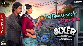 Sixer - Tamil Movie | Pattaampoochi Kannalae Lyric Video | Ghibran, Sowmiya Mahadevan | Vaibhav