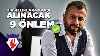 HIRSIZLARA KARŞI ALINACAK 9 ÖNLEM !