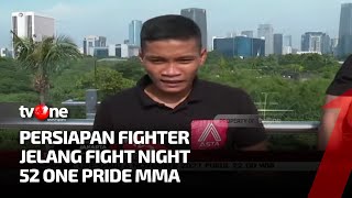 Persiapan Fighter One Pride di Fight Night 52 Nanti Malam | AKIP tvOne