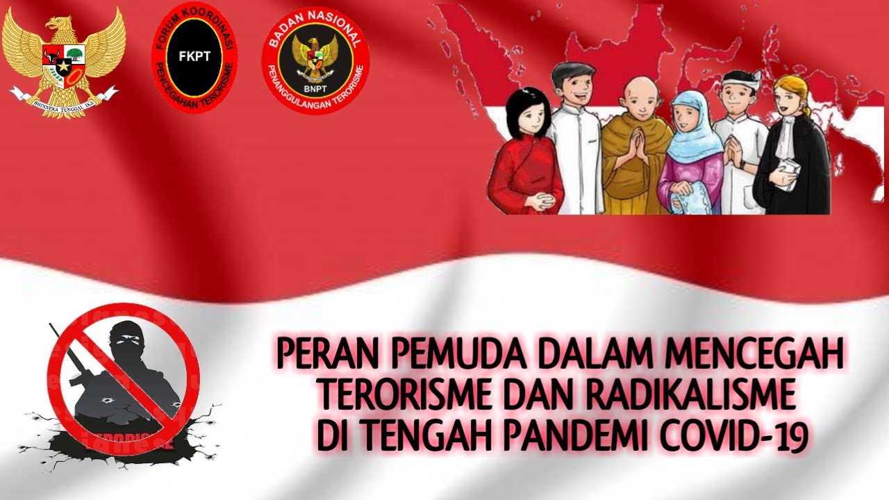 PERAN PEMUDA DALAM MENCEGAH TERORISME DAN RADIKALISME DI TENGAH PANDEMI ...