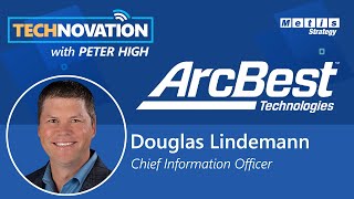 Lessons from M\u0026A: ArcBest Technologies CIO on Launching a New Business Model | Technovation 813