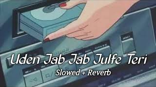 Uden Jab Jab Julfe Teri | Mohammed Rafi | Slowed and Reverb | Lofi