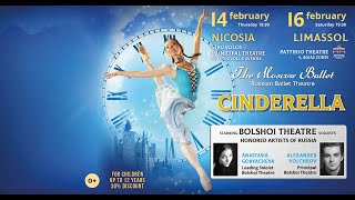 Cinderella ballet starring soloists of the Bolshoi Theatre  – 14/02 ( Nicosia) and 16/02 ( Limassol)