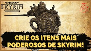 SKYRIM - Como criar os itens mais poderosos do jogo.