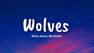 Selena Gomez, Marshmello  - Wolves (Lyrics) | Meghan Trainor, Stephen Sanchez