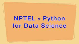 NPTEL » Python for Data Science | Quiz: Week 3: Assignment 3 Solution (2022)