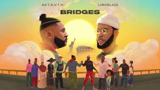 Limoblaze x Da' T.R.U.T.H - Bridges (Official Audio)