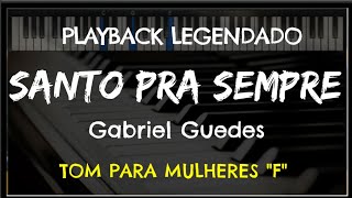 🎤Santo Pra Sempre (PLAYBACK LEGENDADO - TOM FEMININO \