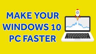 How To Speed Up Windows 10 PC In About 10 Minutes