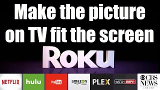 How to adjust your Roku TV screen (full screen), full picture size