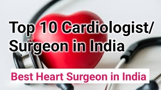 Top 10 Famous Cardiac Surgeon In India | Best Cardiologist of India 2024