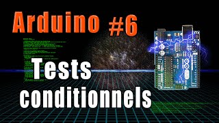 #6 Programmation Arduino: les tests conditionnels