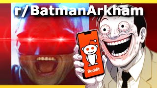 r/BatmanArkham has gone off the deep end...