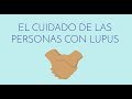 El cuidado de la persona con lupus (parte 1)