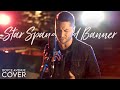 Star Spangled Banner (National Anthem)(Boyce Avenue live acapella cover) on Spotify & Apple