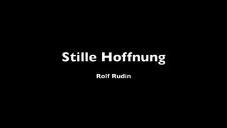 Stille Hoffnung (2010) - Rolf Rudin